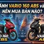So sánh Vario 160 ABS và CBS: Nên mua bản nào?